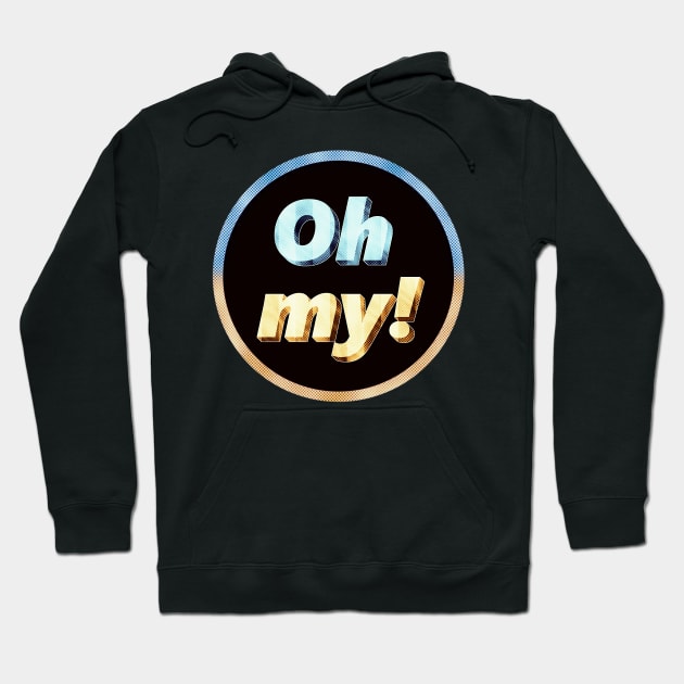 Oh my! Hoodie by MKRDesign